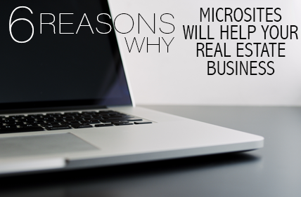 6 Reasons Why Microsites Will Help Your Real Estate Business